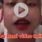 New Video Full Baby Hani Viral Twitter & Babyhani Viral.Baby Hani Tumblr