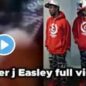 Update Link J Easley Video & Jeremy Easley Twitter